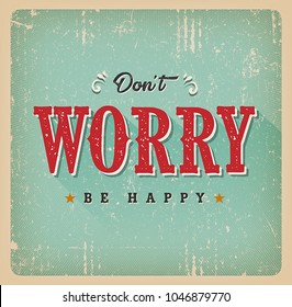 Don't Worry Be Happy Card/
Illustration of a vintage and grunge textured positive quotation card, with ornament, decorative hand drawn floral patterns