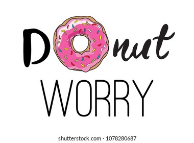 don't worry be happy. Cute print with donut