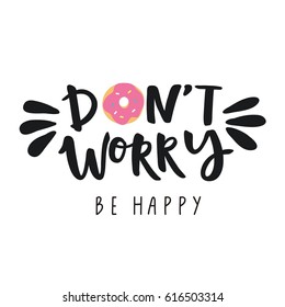 don't worry be happy. Cute print with donut