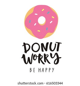 don't worry be happy. Cute print with donut