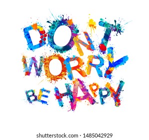 Don't worry be happy. Inscription of watercolor splash paint. Vector