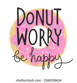 Don't worry be happy lettering print for t-shirt with donut