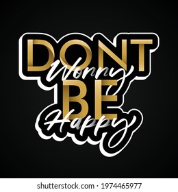 Don't Worry Be Happy, Lettering, Isolated Vector