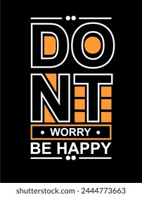 dont worry be happy t shirt design vector, Varsity T shirt Designs, Slogan T shirt Design