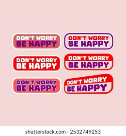 don't worry be happy text stickers