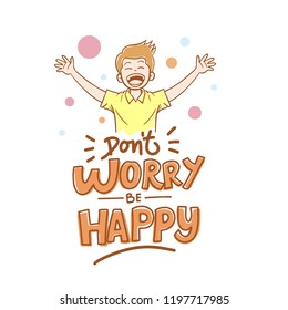 Don't Worry Be Happy Typography Vector Illustration