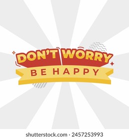 Don't worry be happy typography design