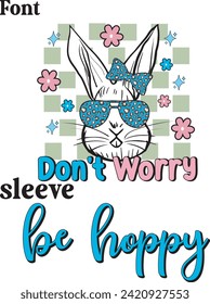 Don't worry, be Hoppy Cute Easter Bunny T shirt Design