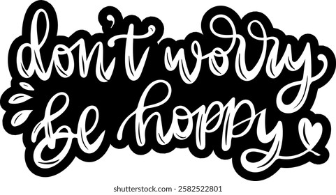 dont worry be hoppy happy easter black vector graphic design and cut file