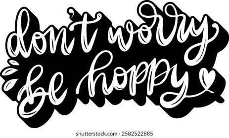 dont worry be hoppy happy easter black vector graphic design and cut file