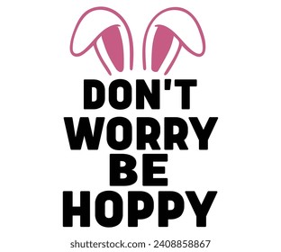 Don't Worry Be Hoppy Retro,Svg,Happy Easter Svg,Png,Bunny Svg,Retro Easter Svg,Easter Quotes,Spring Svg,Easter Shirt Svg,Easter Gift Svg,Funny Easter Svg,Bunny Day, Egg for Kids,Cut Files,Cricut,