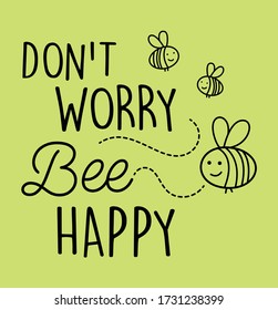 Don't Worry Bee Happy. Cute Girl Graphic Tees Vector Illustration Design And Other Uses