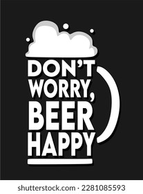 dont worry beer happy with black background 
