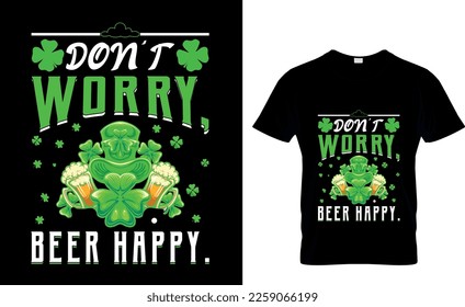 Don't Worry Beer Happy St. Patrick's Day Sublimation. Typography Cricut Craft