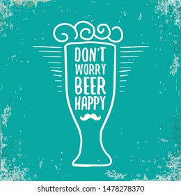 Dont worry beer happy vector concept label or vintage brown poster. vector funky beer quote or slogan for print on tee. International beer day label or octoberfest icon