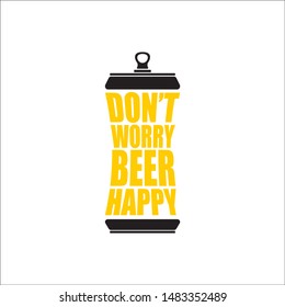 Dont worry beer happy vector poster design template with beer bottle silhouette on white background. vector funky beer quote or slogan for print on tee. International beer day label or octoberfes
