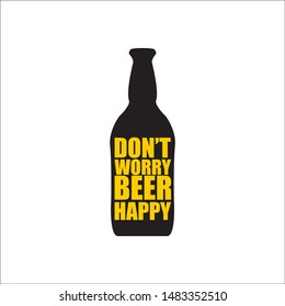 Dont worry beer happy vector poster design template with beer bottle silhouette on white background. vector funky beer quote or slogan for print on tee. International beer day label or octoberfes
