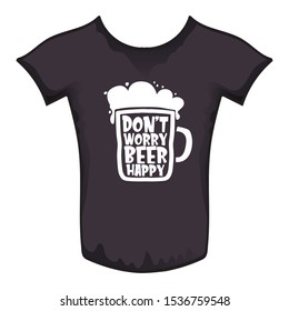 Don't worry beer happy vector concept label or print isolated on black t shirt. vector funky beer quote or slogan for print on tee. International beer day label or octoberfest icon