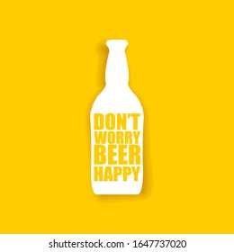 Dont worry beer happy vector poster design template with beer bottle silhouette isolated on orange background. vector funky t shirt beer quote  print slogant . International beer day background