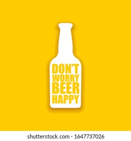 Dont worry beer happy vector poster design template with beer bottle silhouette isolated on orange background. vector funky t shirt beer quote  print slogant . International beer day background