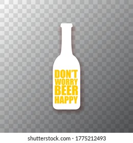 Dont worry beer happy vector poster design template with beer bottle silhouette isolated on transparent background. vector funky t shirt beer quote  print slogant . International beer day background