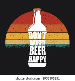 No se preocupe por la cerveza feliz patrón de diseño de afiches vectoriales con silueta de botella de cerveza aislada en el fondo vintage. vectorial funky camiseta cerveza cita lema impreso . Fondo del día internacional de la cerveza