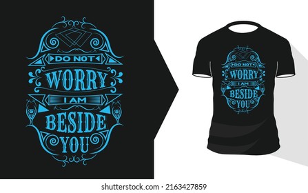 Don't Worry I Am Beside YouTypography T-shirt Design Template Premium Vector