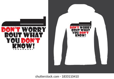 Don't worry bout what you don't know. Stylish geometric t-shirt and apparel modern design, typography, print, Global swatches, vector illustration