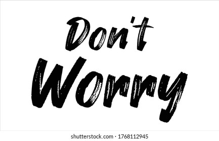 Don't Worry Brush writing Typographic Text on White Background