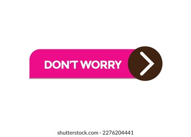 don't worry button vectors.sign label speech bubble don't worry
