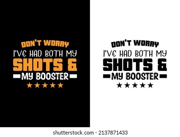 Don't worry I've had both my shots  my booster. T-Shirt Design