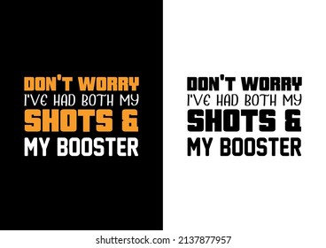 Don't worry I've had both my shots my booster. T-shirt design template