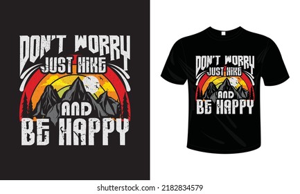 Don't Worry Just Hike And Be Happy T shirt design typography lettering merchandise design
