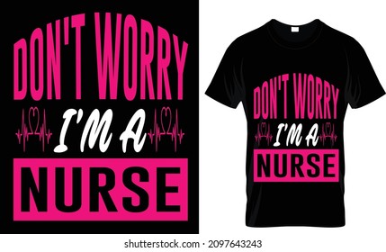 Dont Worry Im Nurse T Shirt Stock Vector (Royalty Free) 2097643243 ...