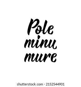 Don't worry. Translation from Estonian: No worries. Vector illustration. Lettering. Ink illustration.