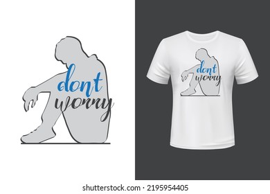 Don't Worry Typhography T-Shirt Design