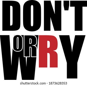 Dont worry typography t-shirt design