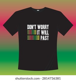 Don't worry it will pass typography quote t shirt design template vector