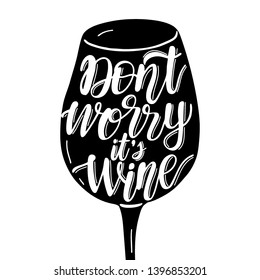 Don't worry it's wine. Vector Hand drawn illustration. Idea for poster, postcard. Lettering.