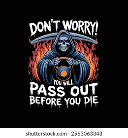 don't worry you will pass out before you die typography and skull vector t shirt design.