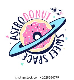 Donut about space print design with slogan. Vector illustration design for fashion fabrics, textile graphics, prints.