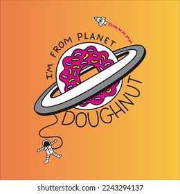 Donut about space print design with slogan. Vector illustration design for fashion graphics, prints.