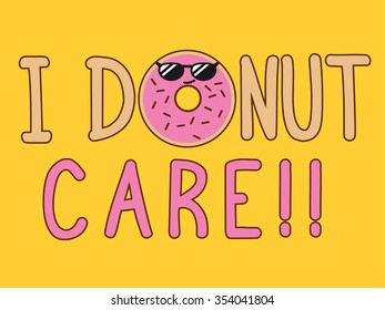 I donut care