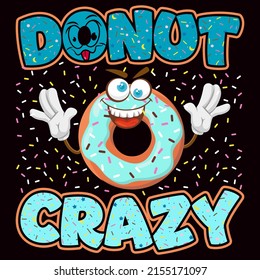 Donut crazy. Donut day t shirt and mug design vector illustration.