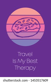 Donut Dessert Food Icon for Poster with Text or Typography "Travel Is My Best Therapy". Vector Illustration for Graphic Design, Shirt, Template, Card, Background, and More.