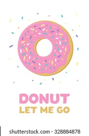 Donut do not let me go pink vector illustration 