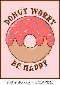 Donut Doughnut Worry Be Happy pink graphic design 3D illustration, retro pink card or sticker concept with wording text, sugar icing and sprinkles vector icon, cute and pretty cartoon clip art food.