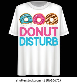 Donut, Funny Lettering, Vector illustration. T-Shirt Design.