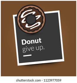 Donut Give Up Motivational Quote Poster Design