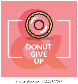 Donut Give Up Motivational Quote Poster Design